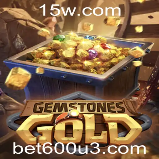 Explorando as Vantagens e Regras de GemstonesGold com a Palavra-Chave bet600