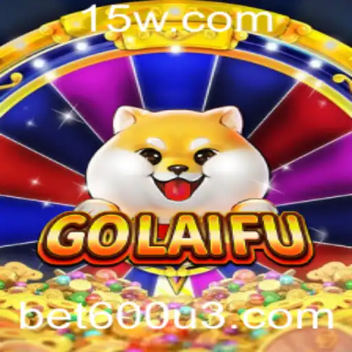 GoLaiFu: Descubra o Jogo dos Seus Sonhos com Bet600