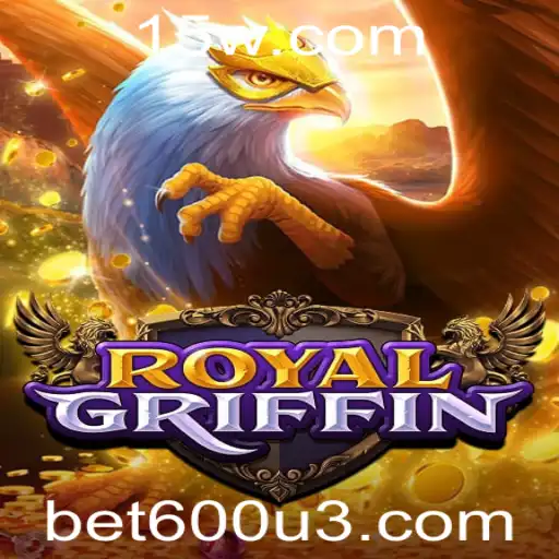 Descubra RoyalGriffin: O Novo Fenômeno dos Jogos Online com bet600